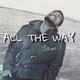 All the Way feat S L I M Digital E Single