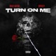 Turn on me feat Real Royalty Single