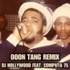 Ooon Tang feat DJ Hollywood Remix Single
