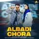 Albadi Chora feat Sweta Chauhan Single