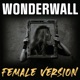 Wonderwall Female Version Single