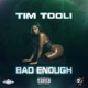 Bad Enough Single