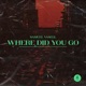 Where Did You Go Single