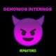 DEMONIOS INTERNOS feat Mike Sn remastered Single