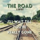 I ll Wait Till You re Really Gone Single