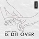 Is Dit Over feat Jaydin Single