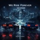 We Ride Forever Fast and Furious EDM Version Single