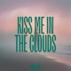Kiss Me in the Clouds Single