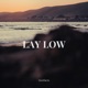 Lay Low Single