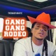 Gang Gang Rodeo Single