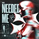 Needed Me Single