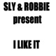 Sly Robbie Present I Like It EP