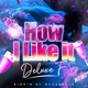 How I Like It Bouyon Riddim Instrumental Bouyon Riddim Instrumental Single