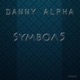 Danny Alpha pres Symbol5 Single
