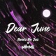 Dear June SLOWED DOWN SPED UP Single