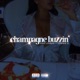 Champagne Buzzin feat Vonnie D Single