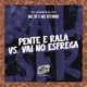 Pente Rala Vs Vai no Esfrega Single