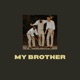 my brother Single