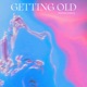 Getting Old Single