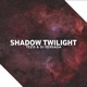 Shadow Twilight Single