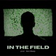 In the Field feat Lil Sarge Single