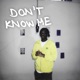 DON T KNOW ME feat Yung XR Single