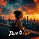 Dare to Live Single