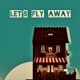 Let s Fly Away Single