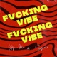 Fvcking Vibe feat Sqeelz Single