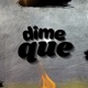 Dime Que Single