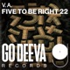 FIVE TO BE RIGHT 22