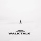 Walk Talk Single