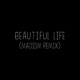 Beautiful Life Madism Remix Single
