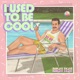 I Used to Be Cool EP