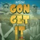 GON GET IT Single