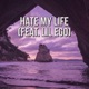 Hate My Life feat Lil Ego Single