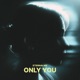 Only You Single