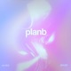 PlanB feat Xenith Single