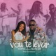 Vou Te Levar feat Telma Lee Single