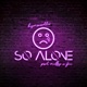 So Alone Single