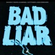Bad Liar Single