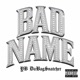 Bad Name feat Yawnee Gunna Single
