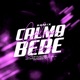 CALMA BEBE Remix feat MC Abel JS Brabas Vick DJ PH DA VP Single