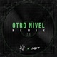 OTRO NIVEL feat SAN T Remix 2 0 Single