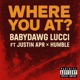 Where You At feat BabyyDawg Lucci Justin Apr Humble Single
