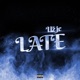 Už je late feat Elvecass Single
