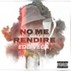 No Me Rendire feat Edd vega Sorde 78 Single