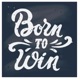 Born To Win feat Tony G Demo Single