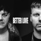 Better Love with ISAAK Single