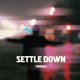 Settle Down Single